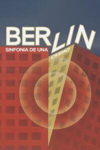 Berlín: Sinfonia de una gran ciudad (1927)