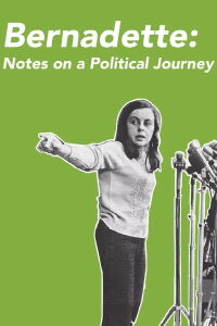 Bernadette: Notes on a Political Journey (2011)