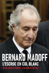 Bernard Madoff - L'Escroc en col blanc (2015)
