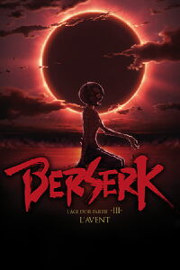 Berserk: The Golden Age Arc III - The Advent (2013)