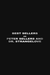 Best Sellers: Peter Sellers and Dr. Strangelove (2004)