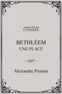 Bethléem, une place (1897)
