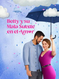 Betty y su mala suerte en el amor (2024)