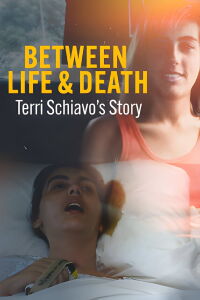 Between Life & Death: Terri Schiavo's Story (2023)