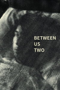 Between Us Two (2017)
