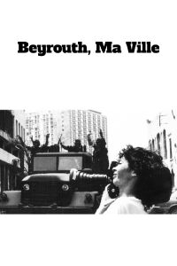 Beyrouth, Ma Ville (1983)