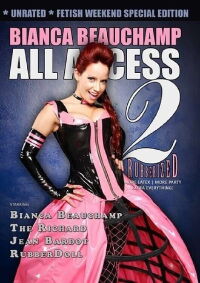 Bianca Beauchamp All Access 2: Rubberized (2008)