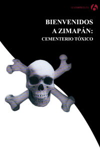 Bienvenidos a Zimapán: Cementerio tóxico (2008)