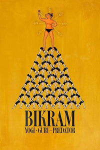 Bikram : Yogi, gourou, prédateur (2019)