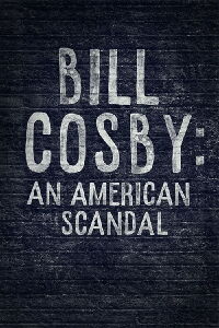 Bill Cosby: An American Scandal (2017)