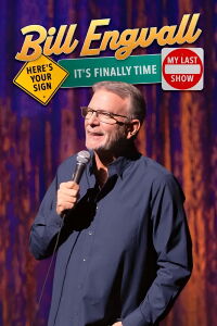 Bill Engvall: Here's Your Sign It's Finally Time It's My Last Show (2023)