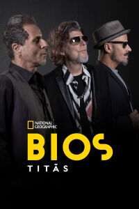Bios. Vidas que marcaram a sua: Titãs (2022)