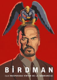 Birdman o (La Inesperada Virtud de la Ignorancia) (2014)