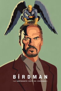 Birdman ou (les vertus insoupçonnées de l'ignorance) (2014)