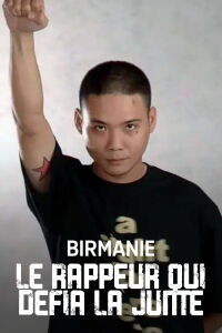 Birmanie : Le Rappeur qui défia la junte (2024)