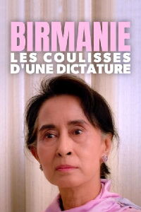 Birmanie, les coulisses d'une dictature (2019)