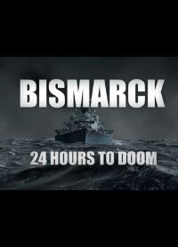 Bismarck: 24 Hours to Doom (2021)