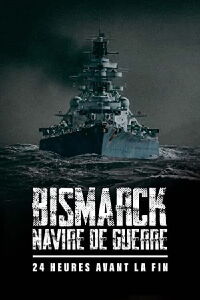 Bismarck, navire de guerre - 24h avant la fin (2021)