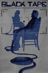 Black Tape: A Tehran Diary, the Videotape Fariborz Kambari Found in the Garbage (2002)