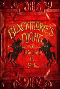 Blackmore's Night: A Knight In York (2012)