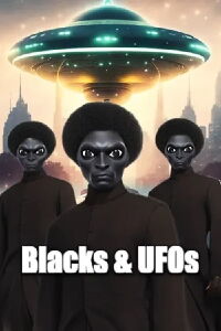 Blacks & UFOs (2023)