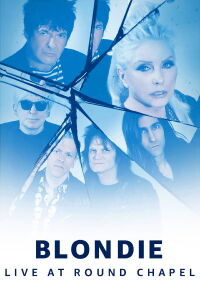 Blondie Live at Round Chapel: Prime Live Events (2017)