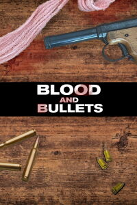 Blood and Bullets (2024)