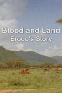 Blood and Land: Erodo's Story (2013)