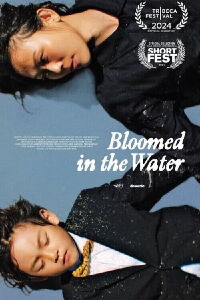 Bloomed in the Water (2024)