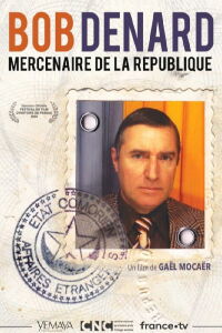 Bob Denard, mercenaire de la République (2022)