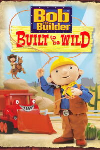 Bob el Constructor: Construido Para Ser Salvaje (2006)