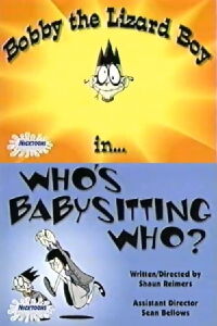 Bobby the Lizard Boy in... Who's Babysitting Who? (2004)
