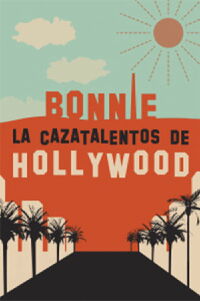 Bonnie. La cazatalentos de Hollywood (2022)