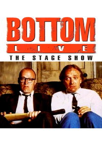 Bottom Live: The Stage Show (1993)