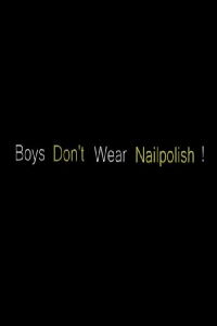 Boys Don't Wear Nailpolish! (2015)