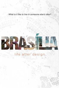 Brasilia: Life After Design (2017)