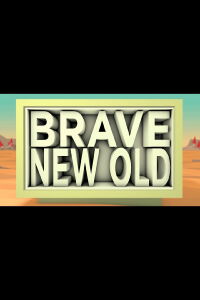 Brave New Old (2012)
