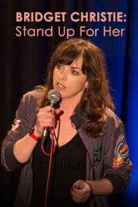 Bridget Christie: Stand Up For Her (2017)