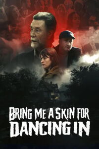 Bring Me A Skin For Dancing In (2024)