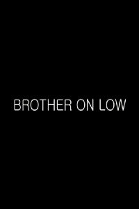 Brother on Low (2013)