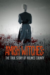 Brujas amish: La verdadera historia del condado de holmes (2016)