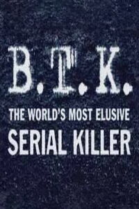 B.T.K. The Worlds Most Elusive Serial Killer (2005)