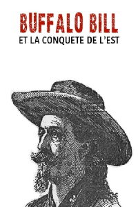 Buffalo Bill et la conquête de l'Est (2012)