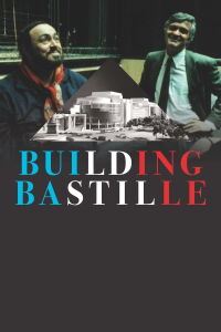 Building Bastille - The Improbable story of the Paris Opera (2021)