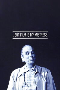 ...But Film Is My Mistress (2010)
