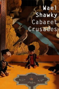 Cabaret Crusades: The Path to Cairo (2011)