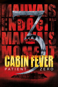 Cabin Fever 3 : Patient zéro (2014)