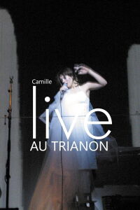 Camille : Alcaline, Le Concert (2017)