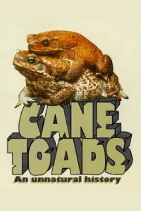 Cane Toads: An Unnatural History (1988)