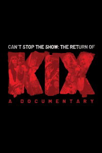 Can't Stop the Show: The Return of KIX (2016)